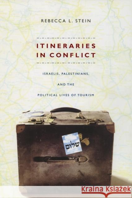 Itineraries in Conflict: Israelis, Palestinians, and the Political Lives of Tourism Stein, Rebecca L. 9780822342731 Duke University Press - książka