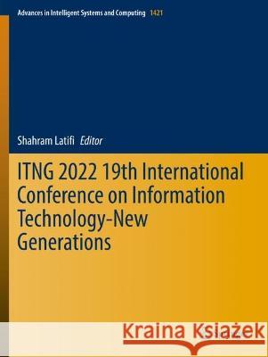 ITNG 2022 19th International Conference on Information Technology-New Generations  9783030976545 Springer International Publishing - książka