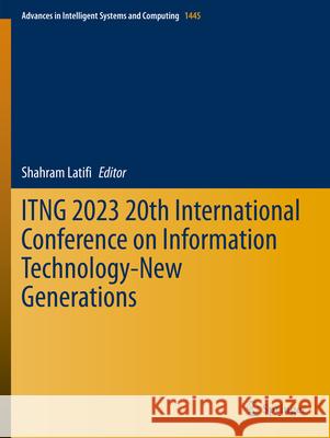 ITNG 2023 20th International Conference on Information Technology-New Generations  9783031283345 Springer International Publishing - książka