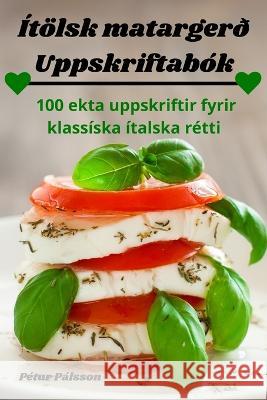 Itoelsk matargerd Uppskriftabok Petur Palsson   9781835311752 Aurosory ltd - książka