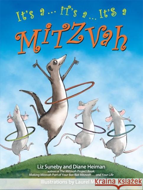 It's a ... It's a ... It's a Mitzvah Liz Suneby Diane Heiman Laurel Molk 9781683367727 Jewish Lights Publishing - książka