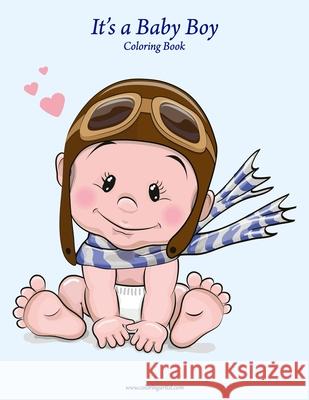 It's a Baby Boy Coloring Book Nick Snels 9781530943647 Createspace Independent Publishing Platform - książka