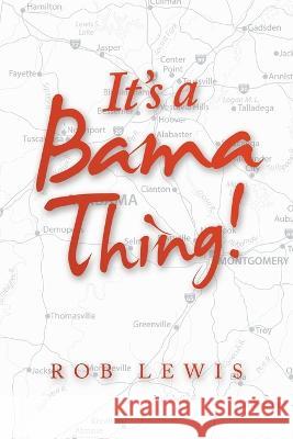 It's a Bama Thing! Rob Lewis 9781664274037 WestBow Press - książka