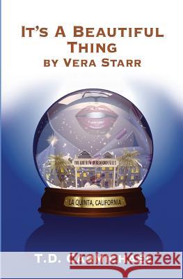 It's a Beautiful Thing by Vera Starr T. D. Carmichael 9781481895972 Createspace - książka