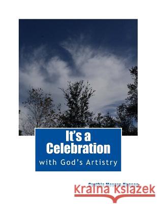 It's a Celebration: with God's Artistry Meyers-Hanson, Cynthia 9781985774506 Createspace Independent Publishing Platform - książka
