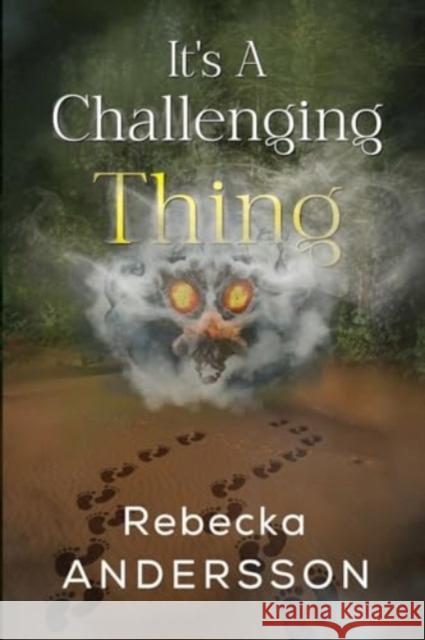 It's A Challenging Thing Rebecka Andersson 9781800169739 Pegasus Elliot Mackenzie Publishers - książka