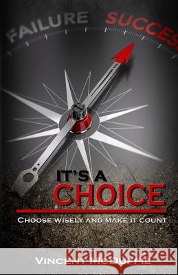 It's A Choice Vincent McDuffie 9781499709339 Createspace Independent Publishing Platform - książka