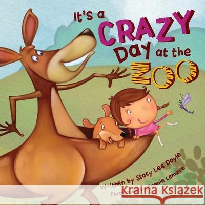 It's a Crazy Day at the Zoo Stacy Lee Doyle, Bonnie Lemaire 9781733173827 Stacy Lee Doyle - książka