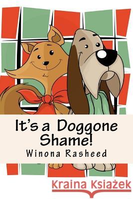 It's a Doggone Shame!: Parker and Crosby Winona Rasheed 9781542567305 Createspace Independent Publishing Platform - książka