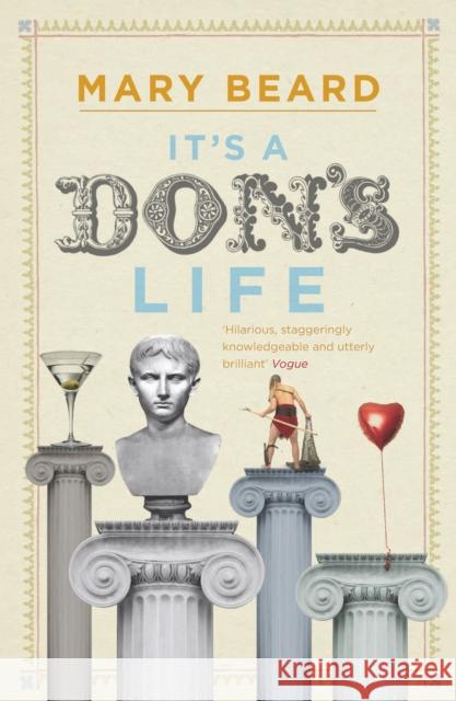 It's a Don's Life Mary Beard 9781846682513 Profile Books(GB) - książka