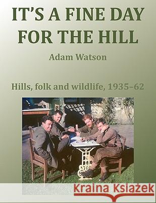 It's a Fine Day for the Hill Adam Watson 9781907611582 Paragon Publishing - książka