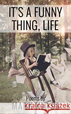 It's A Funny Thing, Life: Poetry of Love, Loss and Inspiration Danese, Rebecca 9781973212713 Independently Published - książka