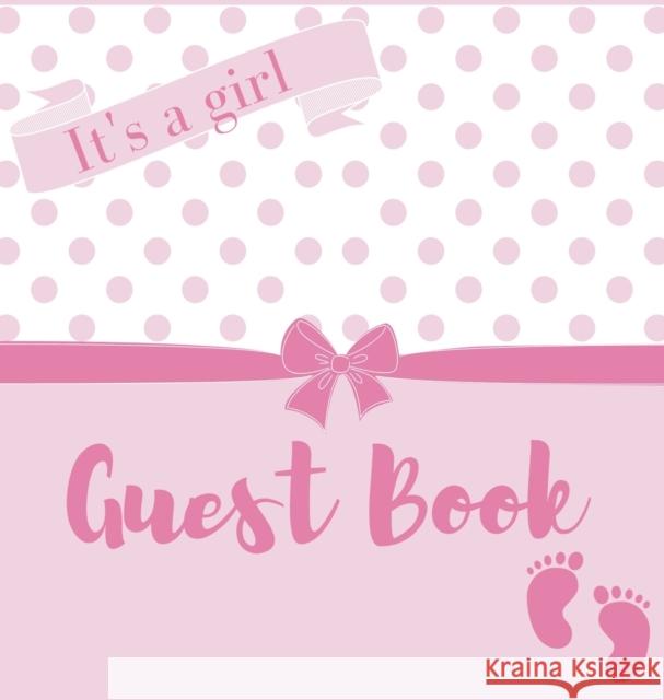 It's a girl, baby shower guest book (Hardback) Lulu and Bell 9781839900846 Lulu and Bell - książka