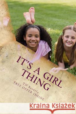 It's A Girl Thing: Simple Tips to Her Period Beverly, Td 9781495252464 Createspace - książka