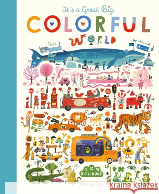 It's a Great, Big Colorful World Tom Schamp 9783791374246 Prestel Junior - książka