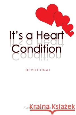 It's a Heart Condition: Devotional Karen S Johnson 9781638858133 Covenant Books - książka