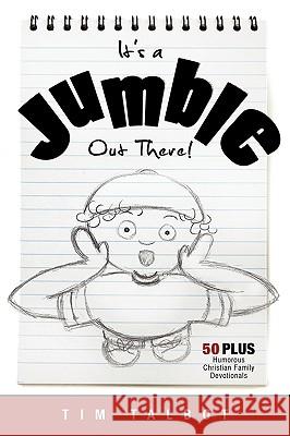It's a Jumble Out There! Tim Talbot 9781615799251 Xulon Press - książka