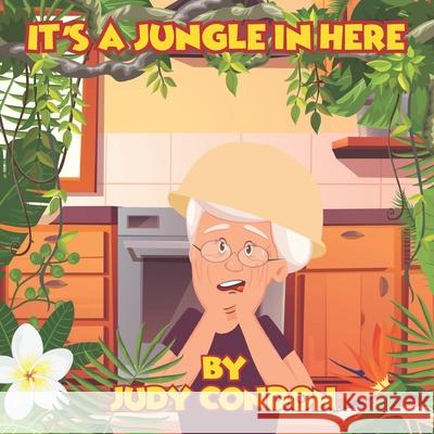 It's a Jungle in Here Judy Condon 9798713617608 Independently Published - książka