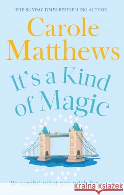 It's a Kind of Magic: The perfect rom-com from the Sunday Times bestseller Carole Matthews 9780751551419 Little, Brown Book Group - książka