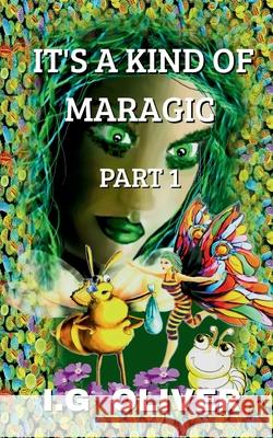 It's a Kind of Maragic: Part 1 I. G. Oliver 9781919338286 Maragic Press - książka