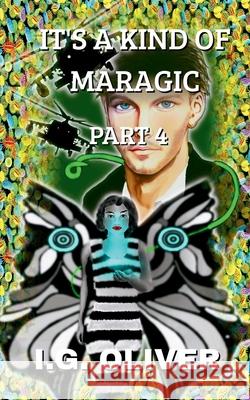 It's a Kind of Maragic: Part 4 I. G. Oliver 9781919338255 Maragic Press - książka
