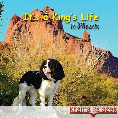 It's a King's Life in Phoenix: Sniff out adventure! Merchant, Dan 9781482000153 Createspace - książka