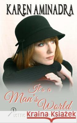 It's a Man's World: A Lettie Jenkins Mystery Karen Aminadra 9781494970147 Createspace - książka