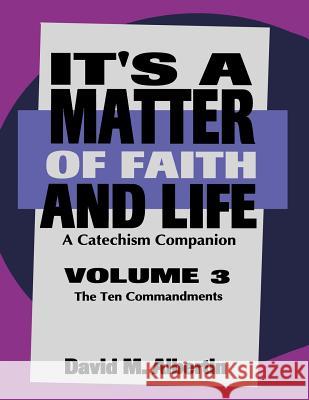 It's A Matter Of Faith And Life Volume 3: A Catechism Companion Albertin, David M. 9780788003585 CSS Publishing Company - książka