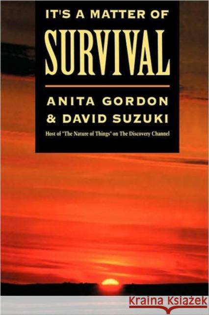 It’s a Matter of Survival Anita Gordon, David Suzuki 9780674469716 Harvard University Press - książka