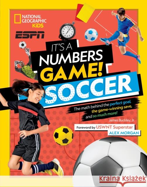 It's a Numbers Game: Soccer National Geographic Kids 9781426339233 National Geographic Kids - książka