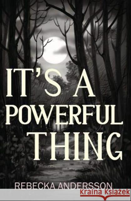 It's A Powerful Thing Rebecka Andersson 9781784658496 Vanguard Press - książka