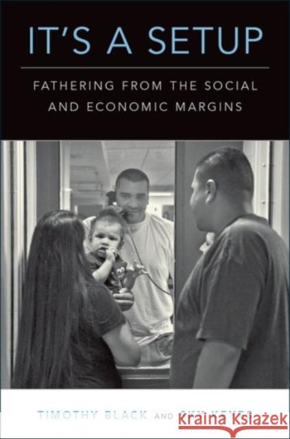 It's a Setup: Fathering from the Social and Economic Margins Timothy Black Sky Keyes 9780190062224 Oxford University Press, USA - książka