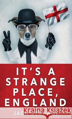 It's A Strange Place, England Jack Strange 9784867450758 Next Chapter - książka