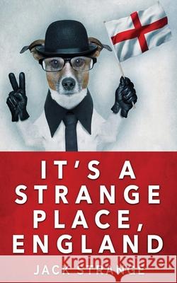 It's A Strange Place, England Jack Strange 9784867450772 Next Chapter - książka