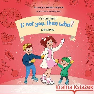 It's a Very Merry If Not You Then Who Christmas (8x8 Soft Cover) Pridham, David 9781951317959 Weeva, Inc - książka