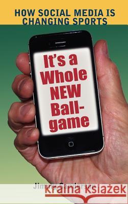 It’s a Whole New Ball Game: How Social Media is Changing Sports Jimmy Sanderson 9781612890524 Eurospan (JL) - książka