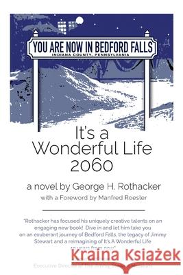 It's a Wonderful Life - 2060 George H Rothacker 9781977246578 Outskirts Press - książka