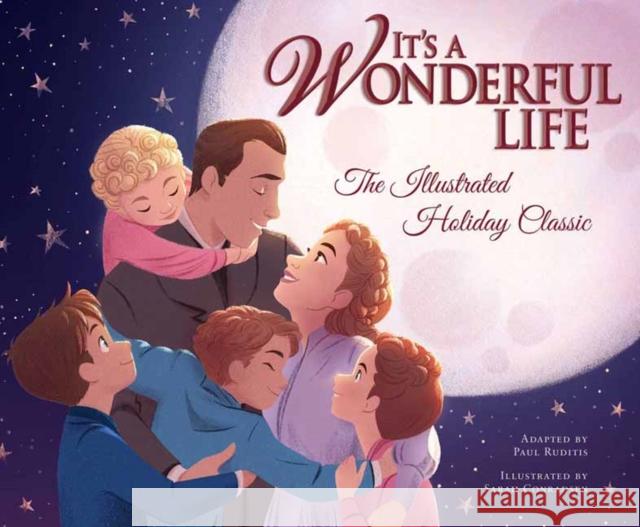 It's a Wonderful Life: The Illustrated Holiday Classic Sarah Conradsen 9781683839446 Insight Kids - książka