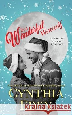 It's A Wonderful Werewolf Cynthia Eden   9781960633200 Hocus Pocus Publishing, Inc. - książka