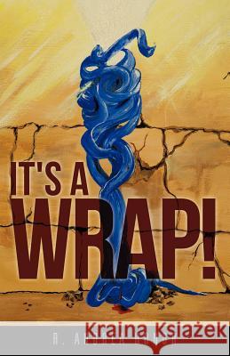 It's A Wrap! R Andrea Honor 9781622300389 Xulon Press - książka