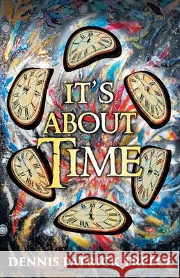 It's About Time Dennis Patrick Treece 9781989942000 Elk Press - książka