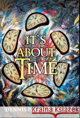 It's About Time Dennis Patrick Treece 9781989942024 Elk Press - książka