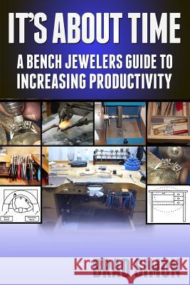 Its About Time: A Bench Jewelers Guide to Increasing Productivity Simon, Brad 9781481263122 Createspace - książka