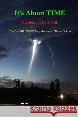 It's about Time: Incident at Fort Polk Ben Davi 9781478265467 Createspace Independent Publishing Platform - książka
