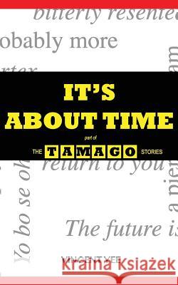 It's About Time: part of The Tamago Stories Yee, Vincent 9781729835500 Createspace Independent Publishing Platform - książka