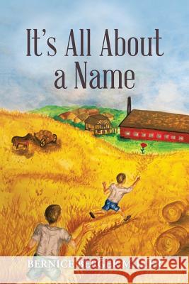 It'S All About a Name Bernice Berger Miller 9781546222453 Authorhouse - książka