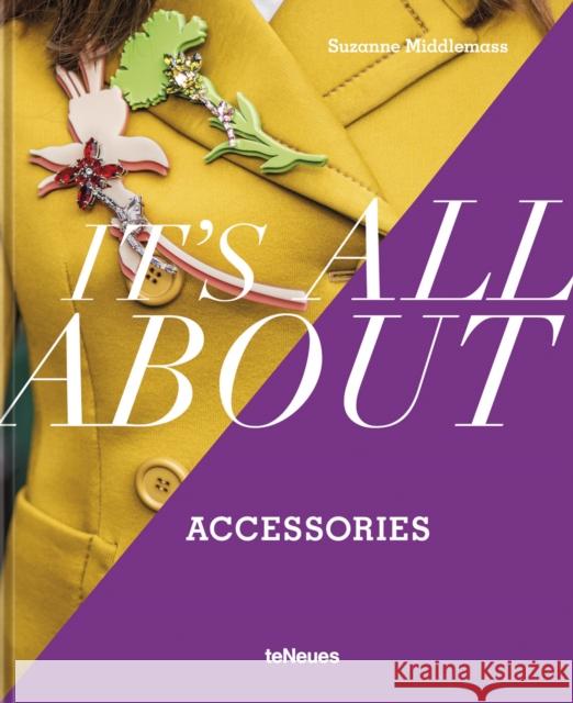 It’s All About Accessories Middlemass, Suzanne 9783961715671 teNeues Publishing UK Ltd - książka