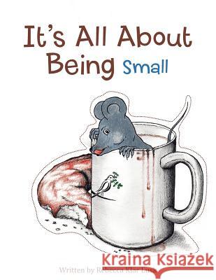 It's All About Being Small Rebecca Klar Lusk 9781512718188 WestBow Press - książka