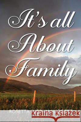 It's All About Family Rosetta Ingram-Hargett 9781977202994 Outskirts Press - książka