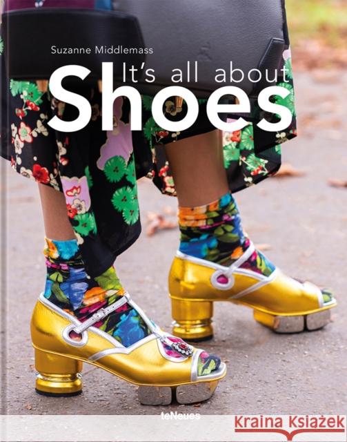 It's All About Shoes Middlemass, Suzanne 9783961713998 teNeues Publishing UK Ltd - książka